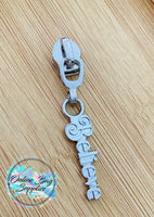 Believe Zipper Pull - Exclusive Design